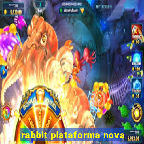 rabbit plataforma nova